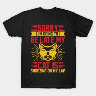 Sorry I m Going To Be Late My Cat Is Snoozing On My Lap T Shirt For Women Men T-Shirt